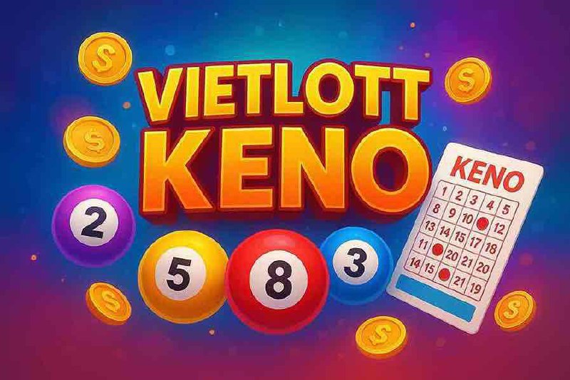 Vietlott Keno NEW888 - trò chơi may mắn hấp dẫn nhất