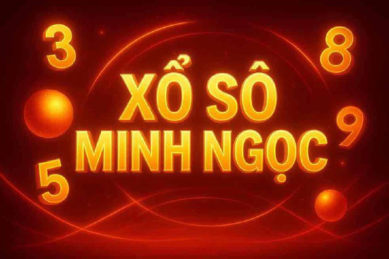 Xổ Số Minh Ngọc NEW888 - trò chơi dự thưởng uy tín